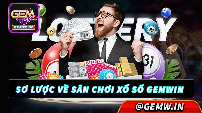 Sơ lược về sân chơi xổ số gemwin 